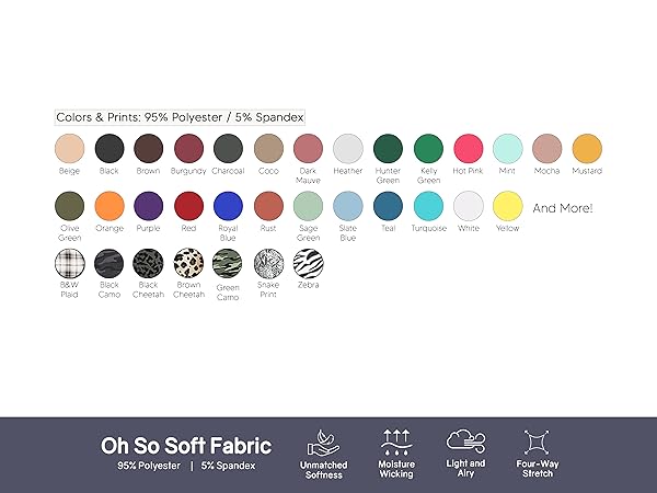 Universal oh so soft fabric content and color options